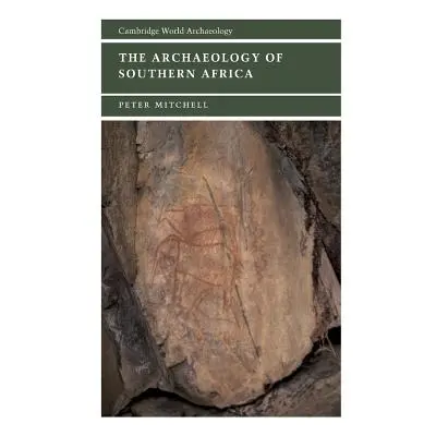 "The Archaeology of Southern Africa" - "" ("Mitchell Peter")