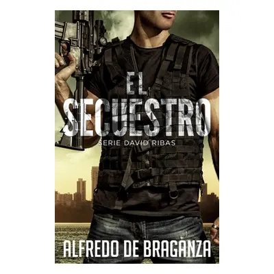 "El Secuestro" - "" ("De Braganza Alfredo")