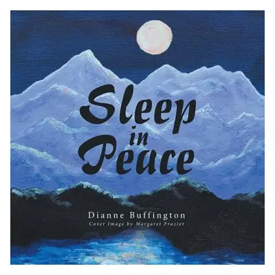 "Sleep in Peace" - "" ("Buffington Dianne")