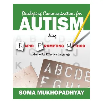 "Developing Communication for Autism Using Rapid Prompting Method: Guide for Effective Language"