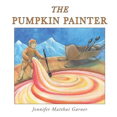 "The Pumpkin Painter" - "" ("Garner Jennifer Matthai")