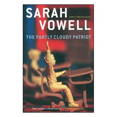 "The Partly Cloudy Patriot" - "" ("Vowell Sarah")