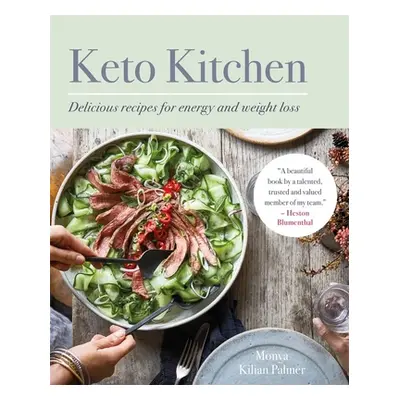 "Keto Kitchen: Delicious Recipes for Energy and Weight Loss" - "" ("Palmer Monya Kilian")