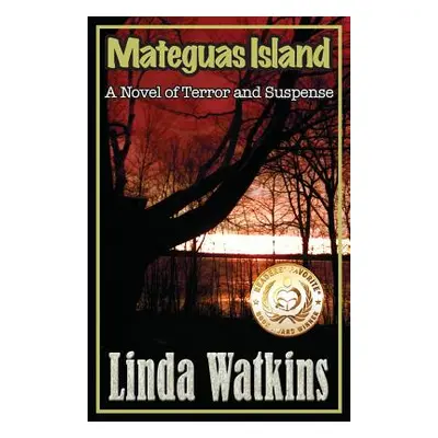 "Mateguas Island: A Novel of Terror and Suspense" - "" ("Watkins Linda")