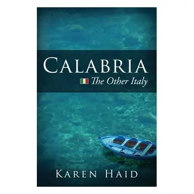 "Calabria: The Other Italy" - "" ("Haid Karen")