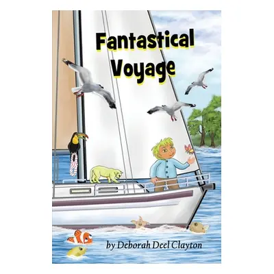 "Fantastical Voyage" - "" ("Clayton Deborah")