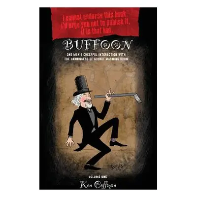 "Buffoon: One Man's Cheerful Interaction with the Harbingers of Global Warming Doom" - "" ("Coff