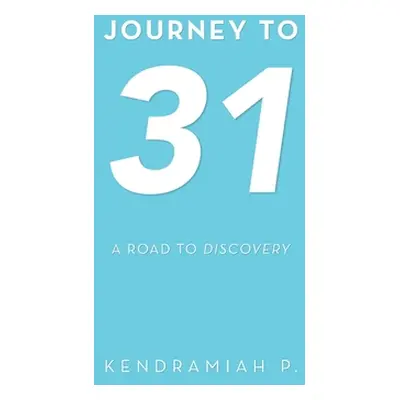 "Journey to 31: A Road to Discovery" - "" ("P Kendramiah")