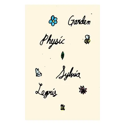 Garden Physic (Legris Sylvia)