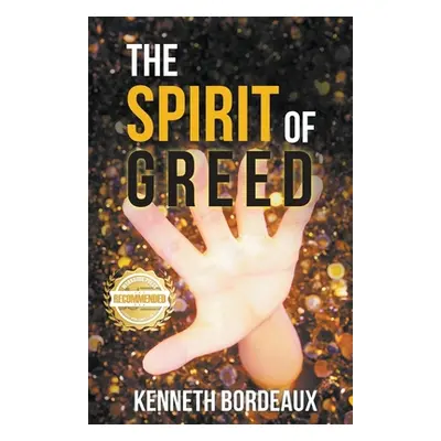 "The Spirit of Greed" - "" ("Bordeaux Kenneth")