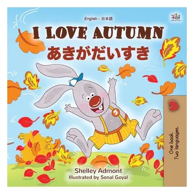 "I Love Autumn (English Japanese Bilingual Book for Kids)" - "" ("Admont Shelley")