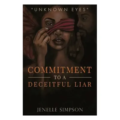 "Commitment To A Deceitful Liar" - "" ("Simpson Jenelle")