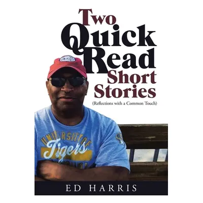 "Two Quick Read Short Stories: (Reflections with a Common Touch)" - "" ("Harris Ed")