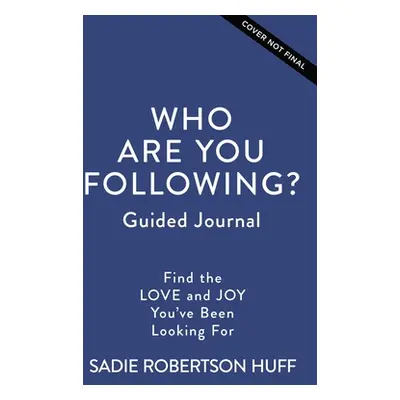 "Who Are You Following? Guided Journal: Find the Love and Joy You've Been Looking for" - "" ("Hu