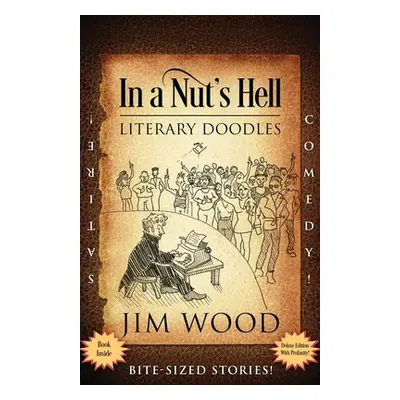 "In a Nut's Hell: Literary Doodles" - "" ("Wood Jim")