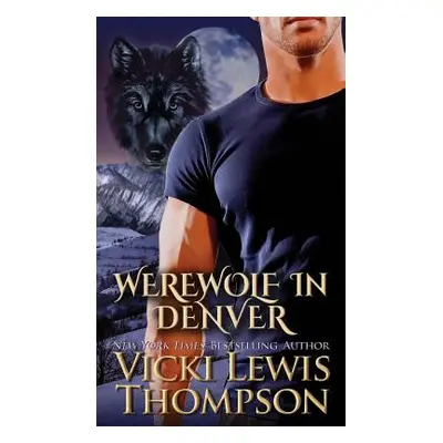 "Werewolf in Denver" - "" ("Thompson Vicki Lewis")