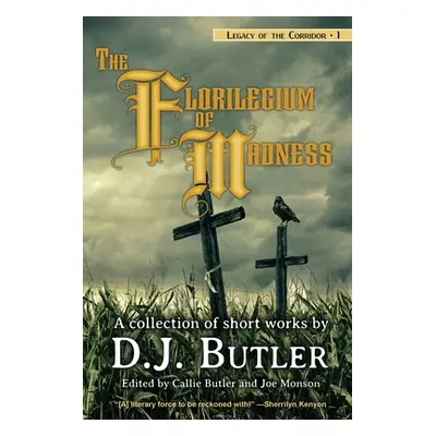 "The Florilegium of Madness" - "" ("Butler D. J.")