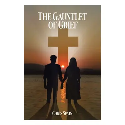 "The Gauntlet of Grief" - "" ("Spain Chris")