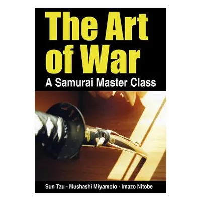 "The Art of War, a Samurai Master Class" - "" ("Tzu Sun")