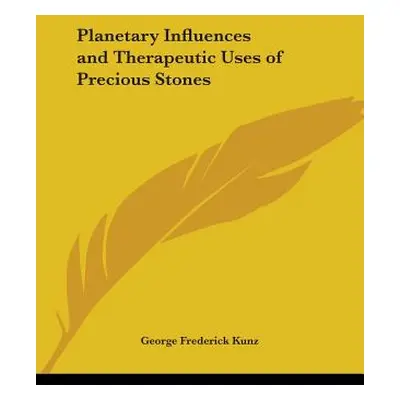 "Planetary Influences and Therapeutic Uses of Precious Stones" - "" ("Kunz George Frederick")