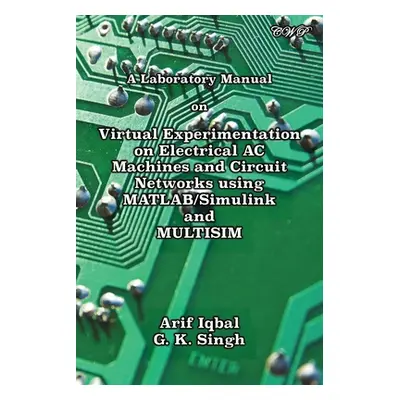 "A Laboratory Manual on Virtual Experimentation on Electrical AC Machines and Circuit Networks u