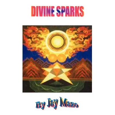 "Divine Sparks" - "" ("Mazo Jay")