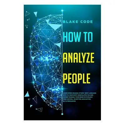 "How to Analyze People: Learn Speed Reading Others' Body Language. Spot if a Narcissist Manipula