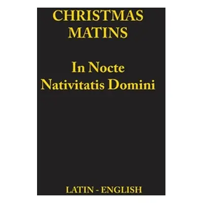 "Christmas Matins: In Nocte Nativitatis Domini" - "" ("Monks of Clear Creek")