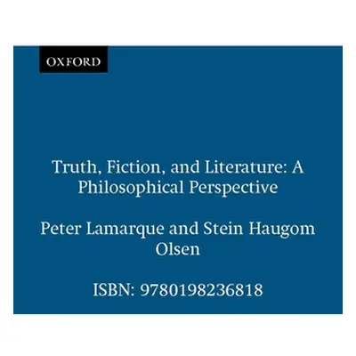 "Truth, Fiction, and Literature: A Philosophical Perspective" - "" ("Lamarque Olsen")