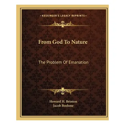 "From God To Nature: The Problem Of Emanation" - "" ("Brinton Howard H.")