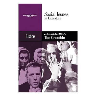 "Justice in Arthur Miller's the Crucible" - "" ("Durst Johnson Claudia")