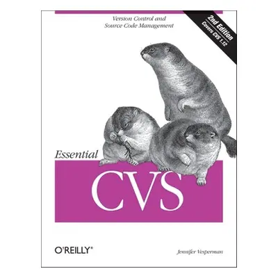 "Essential CVS: Version Control and Source Code Management" - "" ("Vesperman Jennifer")