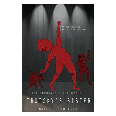 "The Impossible History of Trotsky's Sister" - "" ("Roberts Maree F.")