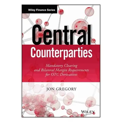 "Central Counterparties: Mandatory Central Clearing and Initial Margin Requirements for OTC Deri