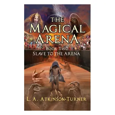 "The Magical Arena: Slave to the Arena" - "" ("Turner L. A. Atkinson")