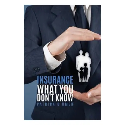 "Insurance What You Don't Know" - "" ("Umeh Patrick U.")