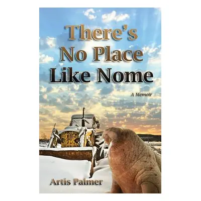 "There's No Place Like Nome" - "" ("Palmer Artis")