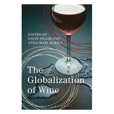 "The Globalization of Wine" - "" ("Inglis David")