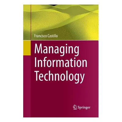 "Managing Information Technology" - "" ("Castillo Francisco")