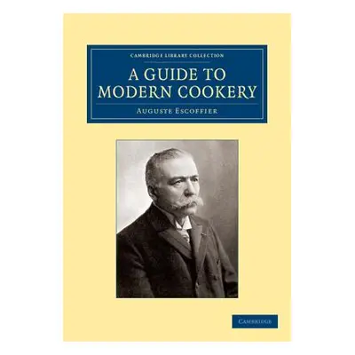 "A Guide to Modern Cookery" - "" ("Escoffier Auguste")