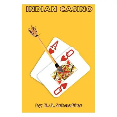 "Indian Casino" - "" ("Schaeffer E. G.")