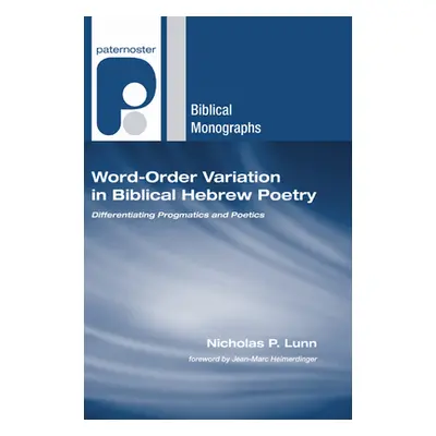 "Word-Order Variation in Biblical Hebrew Poetry" - "" ("Lunn Nicholas P.")