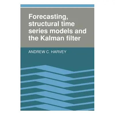 "Forecasting, Structural Time Series Models and the Kalman Filter" - "" ("Harvey Andrew C.")