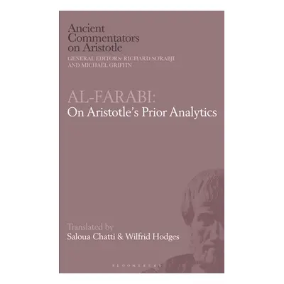 "Al-Farabi, Syllogism: An Abridgement of Aristotle's Prior Analytics" - "" ("Chatti Saloua")