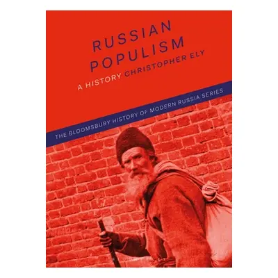 "Russian Populism: A History" - "" ("Ely Christopher")