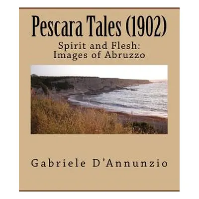 "Pescara Tales (1902): Spirit and Flesh: Images of Abruzzo" - "" ("Zhukov Vladislav")