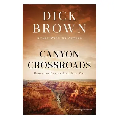 "Canyon Crossroads" - "" ("Brown Dick")