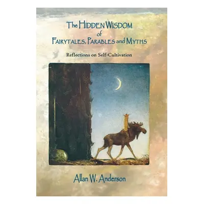 "The Hidden Wisdom of Fairytales, Parables and Myths: Reflections on Self-Cultivation" - "" ("An