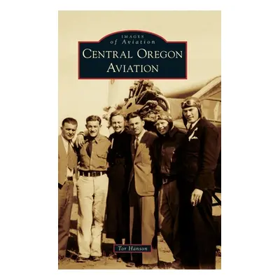 "Central Oregon Aviation" - "" ("Hanson Tor")