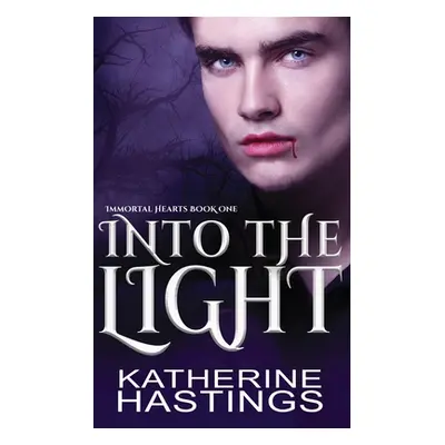 "Into the Light" - "" ("Hastings Katherine")